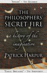 The Philosophers' Secret Fire: A History of the Imagination. Patrick Harpur