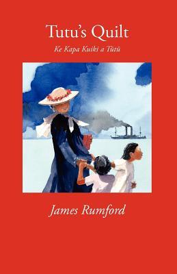 Tutus Quilt: Ke Kapa Kuiki a Tutu James Rumford Tutus Quilt: Ke Kapa Kuiki a Tutu James Rumford