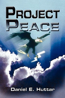 Project Peace Daniel E. Huttar Project Peace Daniel E. Huttar