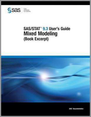 SAS/STAT 9.3 Users Guide: Mixed Modeling SAS Publishing SAS/STAT 9.3 Users Guide: Mixed Modeling SAS Publishing