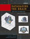 Databasing the Brain: From Data to Knowledge (Neuroinformatics)