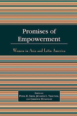 Promises of Empowerment: Women in Asia and Latin America Peter H. Smith Promises of Empowerment: Women in Asia and Latin America Peter H. Smith