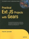 Practical Ext JS Projects with Gears Practical Ext JS Projects with Gears