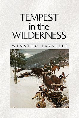 Tempest in the Wilderness Winston Lavallee Tempest in the Wilderness Winston Lavallee