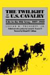The Twilight of the U.S. Cavalry by Lucian K. Truscott Jr.