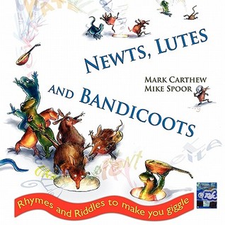 Newts, Lutes and Bandicoots Mark Carthew Newts, Lutes and Bandicoots Mark Carthew