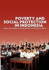 Poverty and Social Protection in Indonesia Poverty and Social Protection in Indonesia