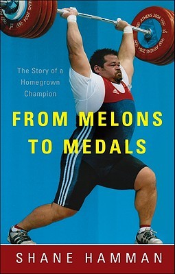 From Melons to Medals: The Story of a Homegrown Champion Shane Hamman From Melons to Medals: The Story of a Homegrown Champion Shane Hamman