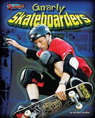Gnarly Skateboarders Michael Sandler Gnarly Skateboarders Michael Sandler