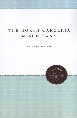 The North Carolina Miscellany Richard Walser The North Carolina Miscellany Richard Walser