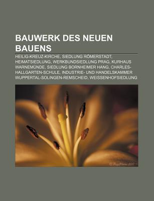Bauwerk Des Neuen Bauens: Heilig-Kreuz-Kirche, Siedlung R Merstadt, Heimatsiedlung, Werkbundsiedlung Prag, Kurhaus Warnem Nde Source Wikipedia Bauwerk Des Neuen Bauens: Heilig-Kreuz-Kirche, Siedlung R Merstadt, Heimatsiedlung, Werkbundsiedlung Prag, Kurhaus Warnem Nde Source Wikipedia