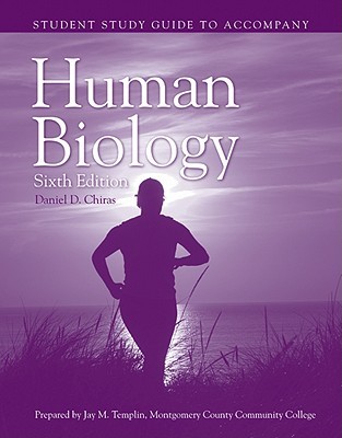 Ssg- Human Biology 6e Student Study Guide Daniel D. Chiras Ssg- Human Biology 6e Student Study Guide Daniel D. Chiras