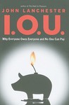 I.O.U.: Why Everyone Owes Everyone and No One Can Pay