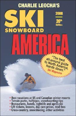 Leochas Ski Snowboard America 2008: Top Winter Resorts in USA and Canada (Ski Snowboard America and Canada) (Ski Snowboard America and Canada) Charlie A. Leocha Leochas Ski Snowboard America 2008: Top Winter Resorts in USA and Canada (Ski Snowboard America and Canada) (Ski Snowboard America and Canada) Charlie A. Leocha