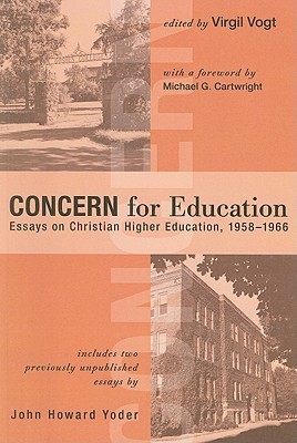 Concern for Education: Essays on Christian Higher Education, 1958-1966 Virgil Vogt Concern for Education: Essays on Christian Higher Education, 1958-1966 Virgil Vogt