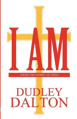 I Am: Dudley Dalton I Am: Dudley Dalton