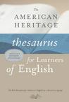 American Heritage Thesaurus for Learners of English Joyce LeBaron American Heritage Thesaurus for Learners of English Joyce LeBaron