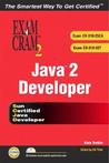 Java 2 Developers' Exam Cram 2 (Exam Cram CX-310-252a & CX-310-027)