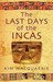 The Last Days of the Incas. Kim MacQuarrie