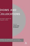 Idioms and Collocations: Corpus-based Linguistic and Lexicographic Studies Idioms and Collocations: Corpus-based Linguistic and Lexicographic Studies
