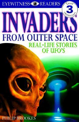 Invaders from Outer Space: Real-Life Stories of UFOs by 