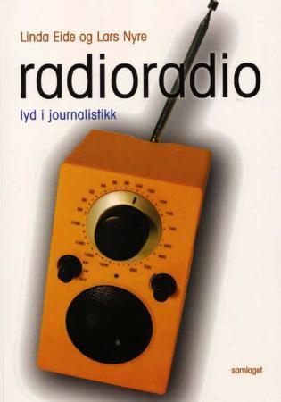 Radioradio: Lyd i journalistikk Linda Eide Radioradio: Lyd i journalistikk Linda Eide