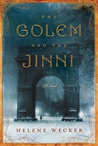 The Golem and the Djinni by Helene Wecker