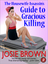 The Housewife Assassin's Guide to Gracious Killing