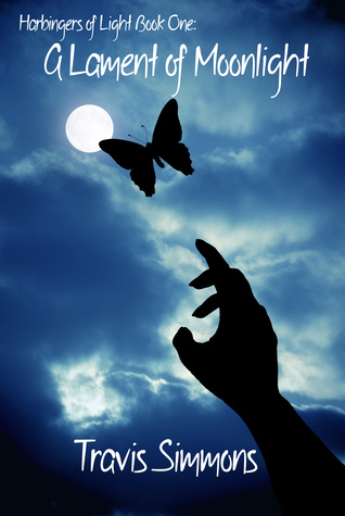 A Lament of Moonlight (Harbingers of Light, #3) Travis Simmons A Lament of Moonlight (Harbingers of Light, #3) Travis Simmons