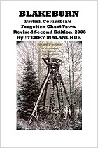 Blakeburn: British Columbias Forgotten Ghost Town Terry Malanchuk Blakeburn: British Columbias Forgotten Ghost Town Terry Malanchuk