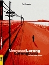 Menyusuri Lorong-Lorong Dunia: Kumpulan Catatan Perjalanan Jilid 1 (Menyusuri Lorong-Lorong Dunia, #1)