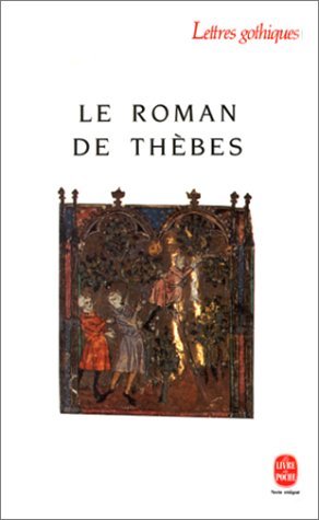 Le roman de Thèbes Anonymous Le roman de Thèbes Anonymous