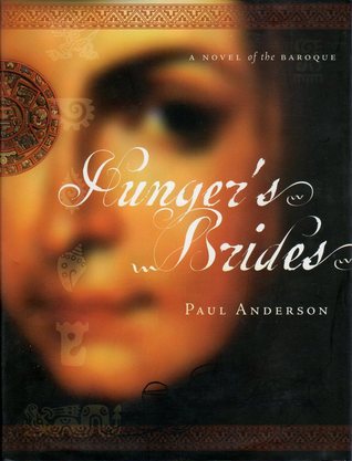 Hungers Brides: A Novel of the Baroque Paul Anderson Hungers Brides: A Novel of the Baroque Paul Anderson