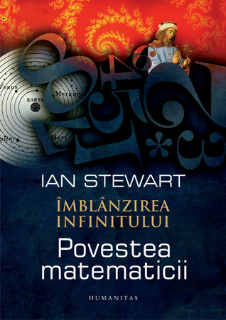 Îmblânzirea infinitului. Povestea matematicii Ian Stewart Îmblânzirea infinitului. Povestea matematicii Ian Stewart