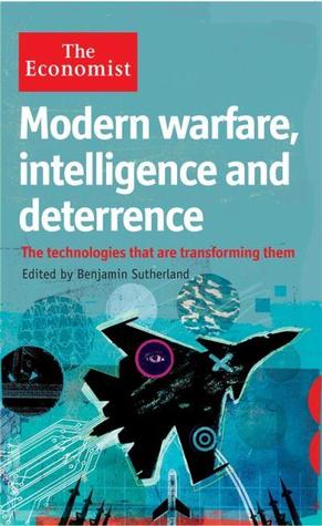 Modern Warfare Intelligence and Deterrence Benjamin Sutherland Modern Warfare Intelligence and Deterrence Benjamin Sutherland