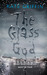 The Glass God (Magicals Anonymous, #2) by Kate Griffin