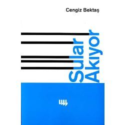 Sular Akıyor Cengiz Bektaş Sular Akıyor Cengiz Bektaş