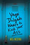 Yaqui Delgado Wants to Kick Your Ass by Meg Medina