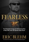 Fearless: The Heroic Story of One Navy SEAL's Sacrifice in the Hunt for Osama Bin Laden and the Unwavering Devotion of the Woman Who Loved Him