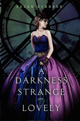 A Darkness Strange and Lovely (Something Strange and Deadly #2) by Susan Dennard | Review