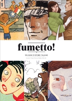 Fumetto! 150 anni di storie italiane Gianni Bono Fumetto! 150 anni di storie italiane Gianni Bono