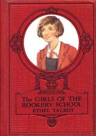 The Girls of the Rookery School Ethel Talbot The Girls of the Rookery School Ethel Talbot