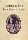 Journeys to Java by a Siamese King