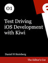 Test Driving iOS Development with Kiwi Test Driving iOS Development with Kiwi