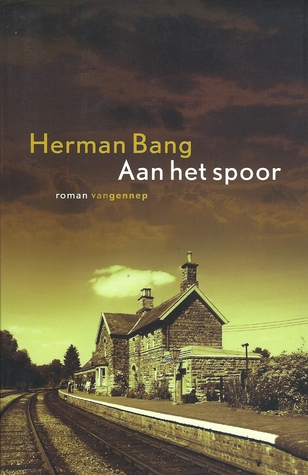 Aan het spoor Herman Bang Aan het spoor Herman Bang