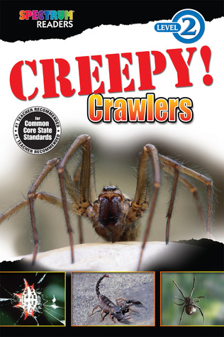 Creepy! Crawlers Reader, Grades K - 1 School Specialty Publishing Creepy! Crawlers Reader, Grades K - 1 School Specialty Publishing