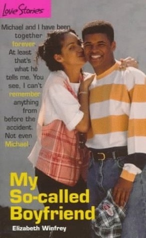 My So-Called Boyfriend (Love Stories For Young Adults, #9) Elizabeth Winfrey My So-Called Boyfriend (Love Stories For Young Adults, #9) Elizabeth Winfrey