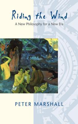 Riding the Wind: Liberation Ecology for a New Era Peter Marshall Riding the Wind: Liberation Ecology for a New Era Peter Marshall
