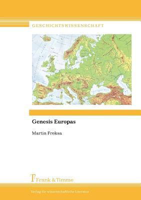Genesis Europas Martin Freksa Genesis Europas Martin Freksa