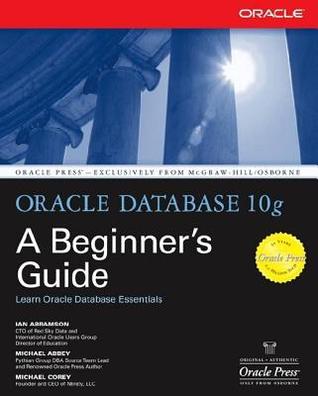 Oracle Database 10g: A Beginner's Guide
